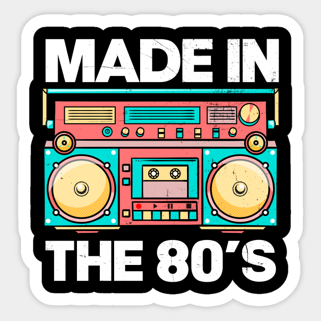 Made In 80s Retro Made In The 80 S Sticker Teepublic 6941